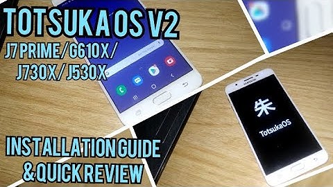 Totsuka OS V2 ANDROID 10 for SAMSUNG J7 PRIME | ANDROID 10 | CUSTOM ROM | NOT STABLE
