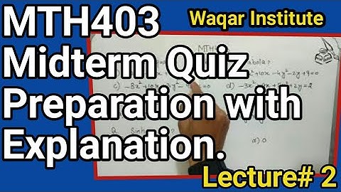 MTH403 Midterm Lecture 02 with explanation on whiteboard by Waqar Institute