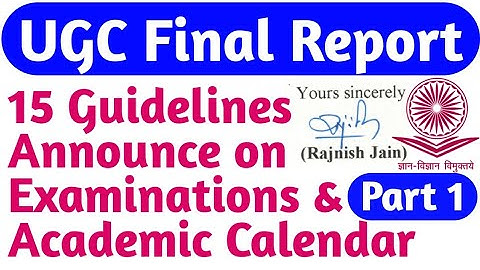 UGC Final Report | UGC Guidelines on Examinations & Academic Calendar | Part 1