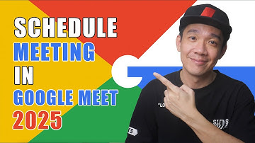 How to Schedule a Meeting in Google Meet 2025