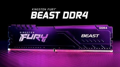 Bộ nhớ DDR4 với tốc độ lên đến 3733MHz – Kingston FURY Beast Bền bỉ hơn