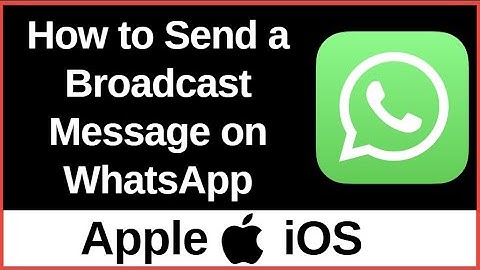 How to Send a Broadcast Message on WhatsApp from iPhone