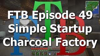 FTB 49 - Simple Startup Charcoal Factory [Feed The Beast MindCrack]