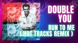 Double You - Run To Me ( Hot Tracks Remix )