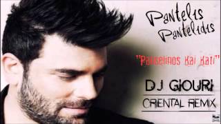 Pantelis Pantelidis - Panselinos kai kati | DJ GIOURI (ORIENTAL REMIX)