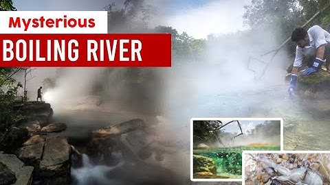 Mysterious Boiling River | Epic Documentary