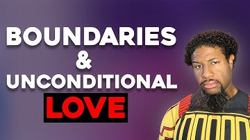 Why You Should Set Boundaries for Unconditional Love | Dr. Keith Fairclough