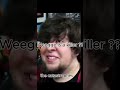 WEEGE IS A KILLER IN THE CATASTROPHES ????