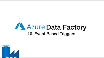 10. Storage Event Triggers in Azure Data Factory