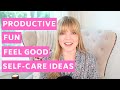 Self-care ideas that are productive and make you feel great!