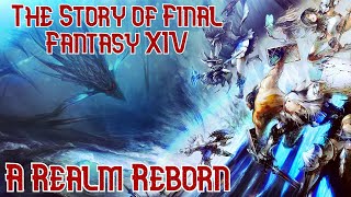 The Story of Final Fantasy XIV: A Realm Reborn