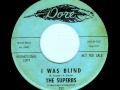 Superbs - I WAS BLIND (Gold Star Studio)  (1964)