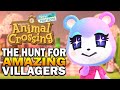 The Hunt For Amazing Villagers! Befriending Villagers & More! - Animal Crossing New Horizons