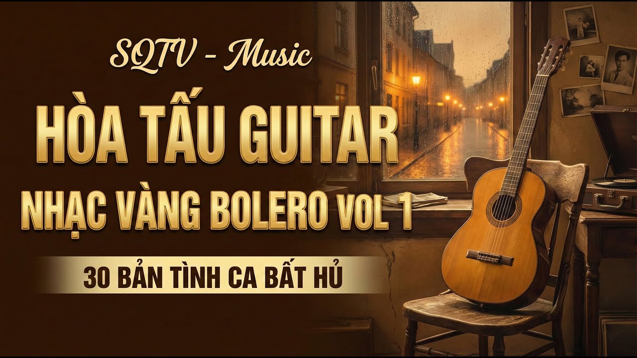 Hòa Tấu Guitar Bolero Nhạc Vàng Vol. 1 - 30 Bản Tình Ca Bất Hủ | SQTV - Music
