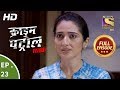 Crime Patrol Satark Season 2 - Ep 23 - Full Episode - 14th August, 2019