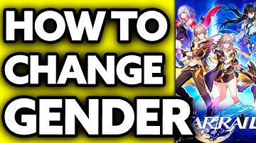 How To Change Gender Honkai Star Rail? (2025)