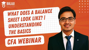 What Does a Balance Sheet Look Like? | Understanding the Basics | CFA Level 1| Balaji Educare