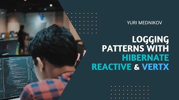 Logging Patterns with Hibernate Reactive and Vertx