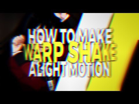 HOW TO MAKE WARP SHAKE ON ANDROID | ALIGHTMOTION TUTORIAL