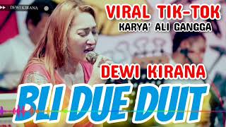 BLI DUE DUIT - DEWI KIRANA VIRAL TIK-TOK ( KARYA ALI GANGGA)