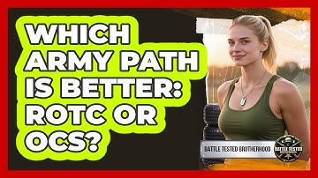 Which Army Path Is Better: ROTC Or OCS? - Battle Tested Brotherhood