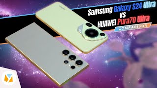 Samsung Galaxy S24 Ultra vs HUAWEI Pura70 Ultra Comparison Review