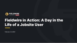 Fieldwire in action: A day in the life of a jobsite user | Webinar