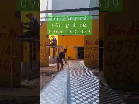 Video THI CÔNG MÁI TÔN GIÁ RẺ - youtube