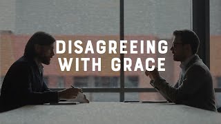 Faith vs. Culture - Disagreeing with Grace