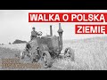 Kolektywizacja polskiej wsi w PRL. Walka o ziemię