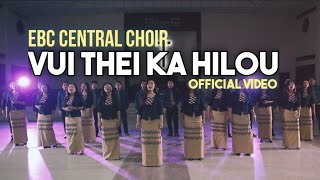 VUI THEI KA HILOU (Official Video) - EBC CENTRAL CHOIR