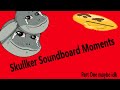 Skullker Soundboard Moments part 1