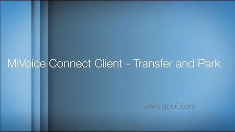 MiVoice Connect Client - Transfer and Park