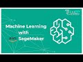 Machine Learning with AWS SageMaker | Architecture | Key Services