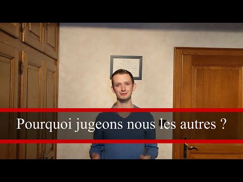 Vidéo: Pourquoi jugeons-nous ?