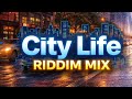 City Life Riddim Mix