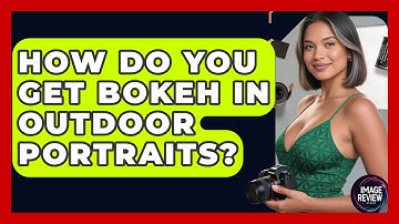 How Do You Get Bokeh In Outdoor Portraits? - Image Review Studio