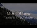 Mont Blanc 4810m Trois Monts Route Chamonix Aiguille Du Midi Alpine Climbing PD GOPRO 4K