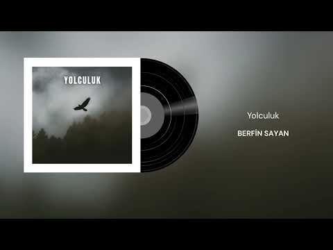 Berfin Sayan - Yolculuk (Official Audio)