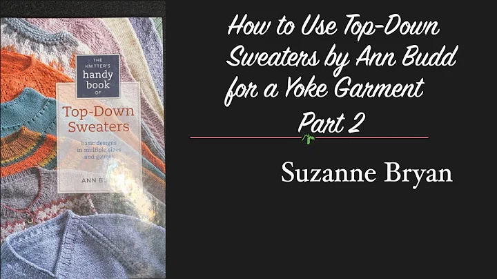 How to Use Top-Down Sweaters by Ann Budd for a Yok...