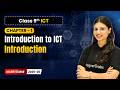 Introduction to ICT - Introduction | Class 9th Information &amp; Communication Technology | CBSE 2025-26
