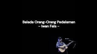 Balada Orang Orang Pedalaman - Lirik - Iwan Fals