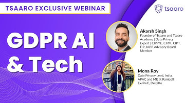 GDPR AI & Tech | Tsaaro Exclusive Webinar | Akarsh Singh and Mona Roy | #webinar #ai #dataprivacy