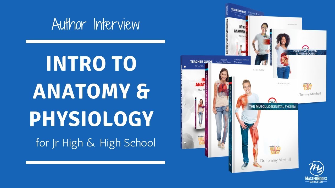 Master Books' Anatomy & Physiology Homeschool Science Series for High School // Author Interview