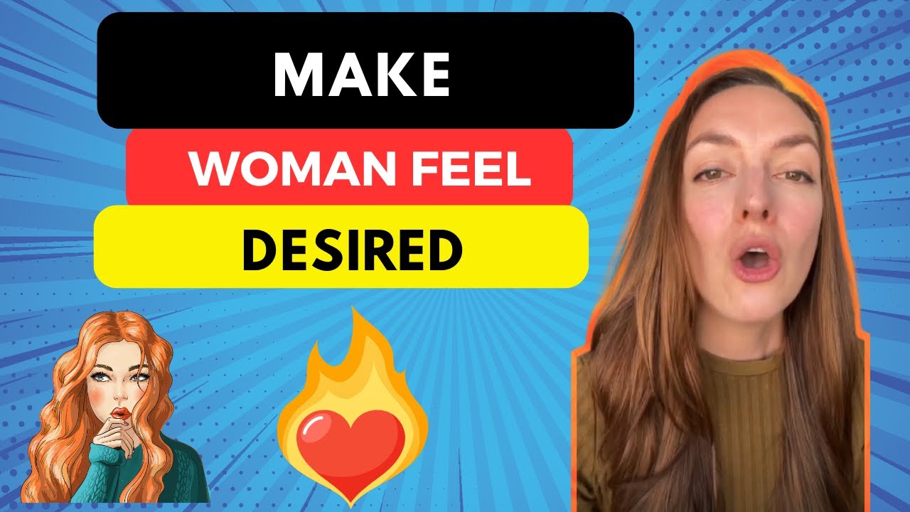 How To Make A Woman Feel Desired