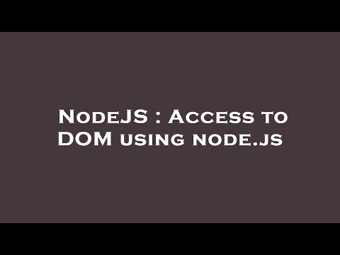 NodeJS : Access to DOM using node.js