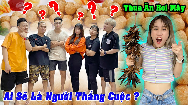 Người Cuối Cùng Ngừng Ăn Cá Viên Chiên Sẽ Không Bị Ăn Roi Mây - Vê Vê Channel