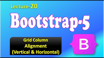 Grid Alignment in Bootstrap| Grid-Column Vertical & Horizontal Alignment | Web Development Course.