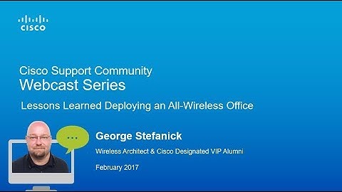 Webcast video- Lessons learned deploying an all wireless office