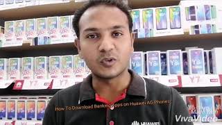 How to download Banking Apps on Huawei AG Phones